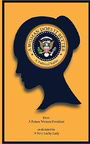 A Woman Does It Better: A Political Satire