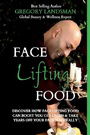 FACE FOOD: Eat your way to tighter, brighter, younger looking skin (3) (10 Years Younger)