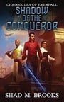 Shadow of the Conqueror (Chronicles of Everfall)