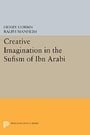 Creative Imagination in the Sufism of Ibn Arabi (Bollingen Series (General))