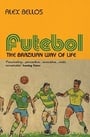 Futebol: The Brazilian Way of Life