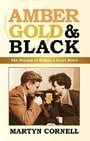 Amber, Gold & Black: The History of Britain