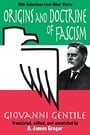 Origins and Doctrine of Fascism: With Selections from Other Works