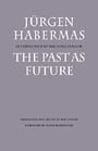 The Past as Future (Modern German Culture and Literature)