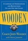 Wooden: A Lifetime of Observations and Reflections On and Off the Court