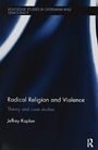 Radical Religion and Violence (Extremism and Democracy)