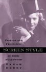 Screen Style: Fashion and Femininity in 1930s Hollywood: Vol 2 (Commerce & Mass Culture)