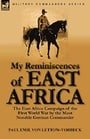My Reminiscences of East Africa: The East Africa Campaign of the First World War by the Most Notable German Commander