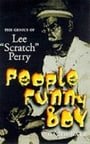 People Funny Boy: The Genius of Lee "Scratch" Perry