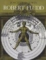 Robert Fludd: Hermetic Philosopher and Surveyor of 2 Worlds