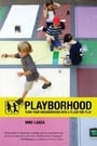 Playborhood: Turn Your Neighborhood Into a Place for Play