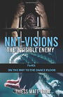 The invisible enemy: On the Way to the dance floor (NNT-VISIONS)