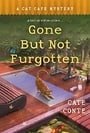 Gone but Not Furgotten (Cat Cafe Mystery Series, 6)