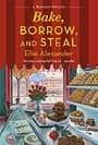 Bake, Borrow, and Steal: A Bakeshop Mystery (A Bakeshop Mystery, 14)