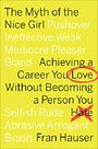 The Myth of the Nice Girl: Achieving a Career You Love Without Becoming a Person You Hate