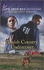 Amish Country Undercover (Love Inspired Suspense)