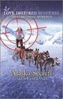 Alaska Secrets (Love Inspired Suspense)