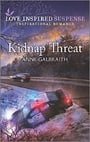Kidnap Threat: An Uplifting Romantic Suspense (Love Inspired Suspense)