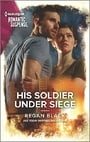 His Soldier Under Siege (The Riley Code)