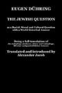 The Jewish Question As s Racial, Moral and Cultural Question