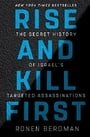 Rise and Kill First: The Secret History of Israel