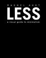 Less: A Visual Guide to Minimalism