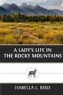 A Lady?s Life in the Rocky Mountains