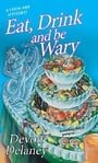 Eat, Drink and Be Wary (A Cook-Off Mystery)