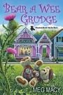 Bear a Wee Grudge (A Teddy Bear Mystery)
