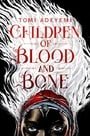 Children of Blood and Bone (Legacy of Orisha I)