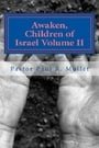 Awaken, Children of Israel II (Volume 2)