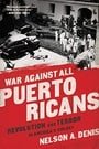 War Against All Puerto Ricans: Revolution and Terror in America