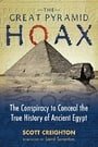 The Great Pyramid Hoax: The Conspiracy to Conceal the True History of Ancient Egypt