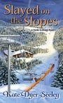 Slayed on the Slopes (A Pacific Northwest Mystery)