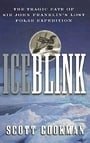 Ice Blink: The Tragic Fate of Sir John Franklin