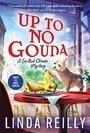 Up to No Gouda (Grilled Cheese Mysteries, 1)