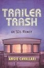 Trailer Trash: an 