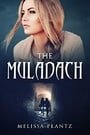 The Muladach: A Young Adult Christian Supernatural Suspense/Religious Horror Novel (The Muladach Series)