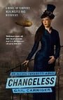 Changeless (Parasol Protectorate #2) 