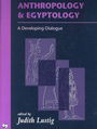 Anthropology and Egyptology: Developing Dialogue (Monographs in Mediterranean Archaeology)