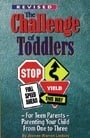 Challenge of Toddlers: Parenting Your Child from One to Three (Lindsay, Jeanne Warren. Teens Parenting.)