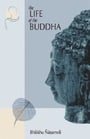 The Life of the Buddha: According to the Pali Canon