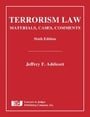 Terrorism Law: Materials Cases Comments, Sixth Edition