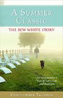 A Summer Classic: The Bew White Story