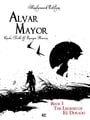 Alvar Mayor Book 1: The Legend of El Dorado (Masterwork Edition)