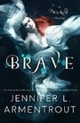 Brave (A Wicked Trilogy) (Volume 3)