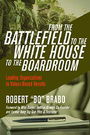 From the Battlefield to the White House to the Boardroom: Leading Organizations to Values-Based Results