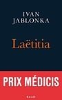 Laetitia ou la fin des hommes [ Prix Medicis 2016 & Prix Le Monde 2016 ] (French Edition)
