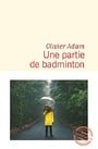 Une partie de badminton (Littérature française) (French Edition)
