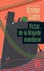 ARSÈNE LUPIN : VICTOR DE LA BRIGADE MONDAINE